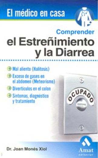 COMPRENDER EL ESTREÑIMIENTO Y LA DIARREA (El Medico En Casa (amat))