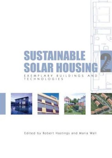 Sustainable Solar Housing: Volume 2 - Exemplary Buildings and Technologies (en Inglés)