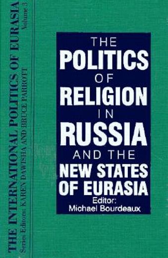 the politics of religion in russia and the new states of eurasia