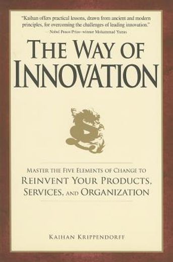 The Way of Innovation: Master the Five Elements of Change to Reinvent Your Products, Services, and Organization (en Inglés)