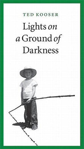 lights on a ground of darkness,an evocation of a place and time (en Inglés)
