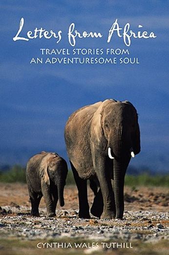 letters from africa: travel stories from an adventuresome soul (en Inglés)