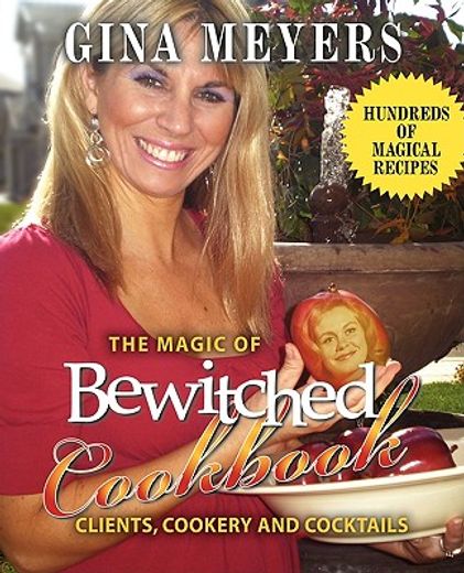 the magic of bewitched cookbook:clients, (en Inglés)
