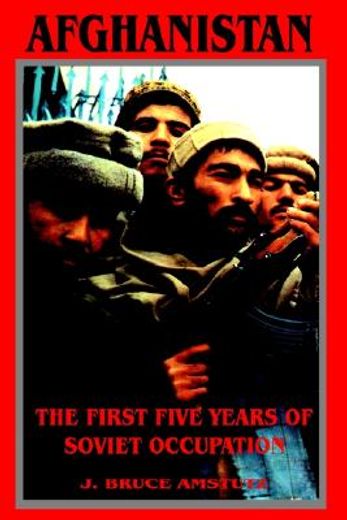 afghanistan,the first five years of soviet occupation