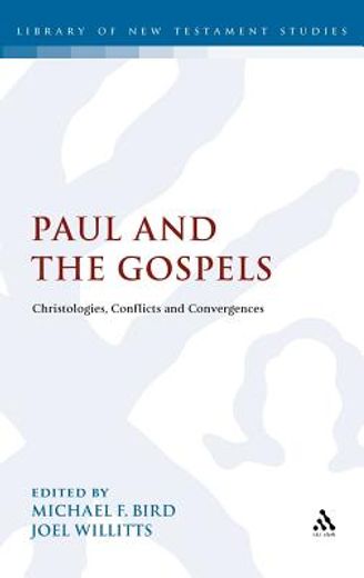 paul and the gospels,christologies, conflicts, and convergences