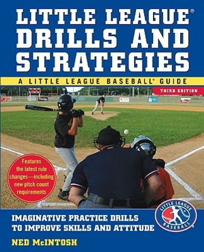 little league drills and strategies,imaginative practice drills to improve skills and attitude (en Inglés)