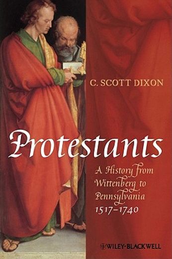 protestants,a history from wittenberg to pennsylvania 1517-1740