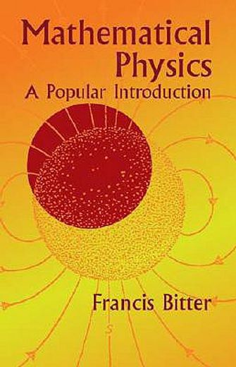 mathematical physics,a popular introduction (en Inglés)