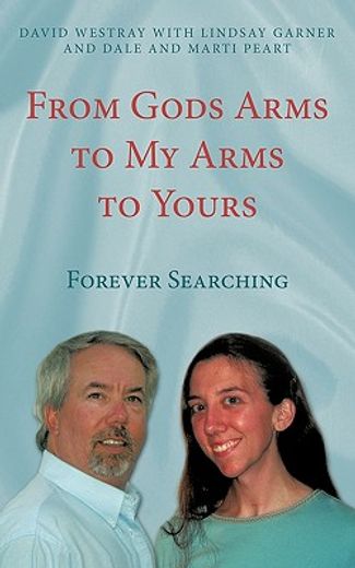 from god´s arms to my arms to yours,forever searching (en Inglés)