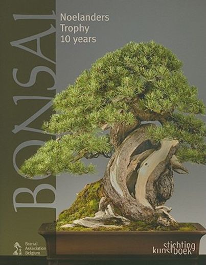 Bonsai: Noelanders Trophy 10 Years (en Inglés)