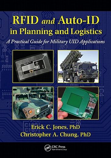 RFID and Auto-Id in Planning and Logistics: A Practical Guide for Military Uid Applications (en Inglés)