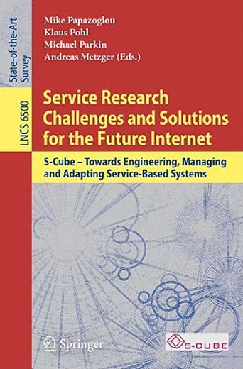 service research challenges and solutions for the future internet,s-cube - towards engineering, managing and adapting service-based systems