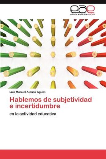 hablemos de subjetividad e incertidumbre (in Spanish)