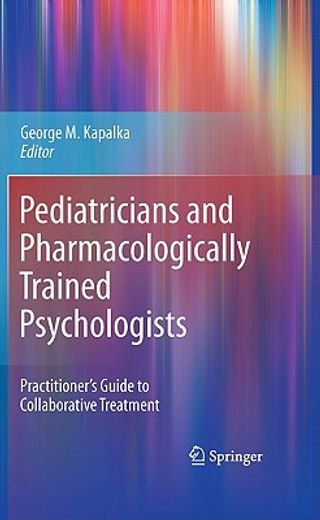 pediatricians and pharmacologically trained psychologists,practitioner`s guide to collaborative treatment