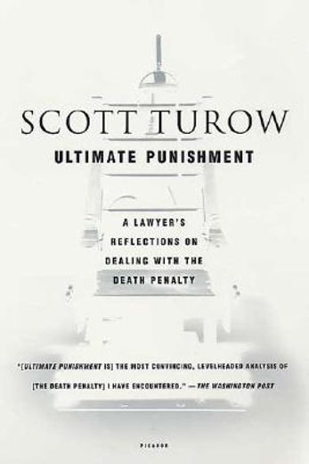 ultimate punishment,a lawyers reflections on dealing with the death penalty