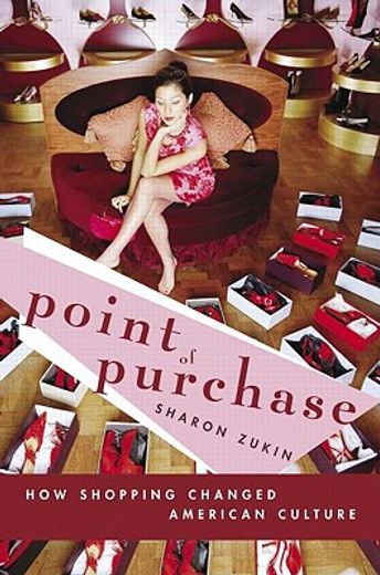 point of purchase,how shopping changed american culture