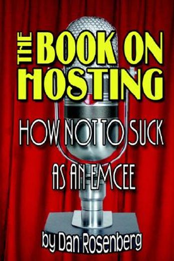 the book on hosting,how not to suck as an emcee (in English)