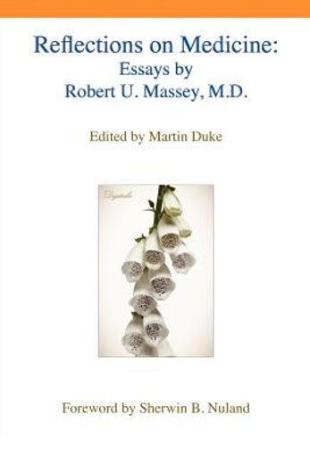 reflections on medicine,essays by robert u. massey, m.d.