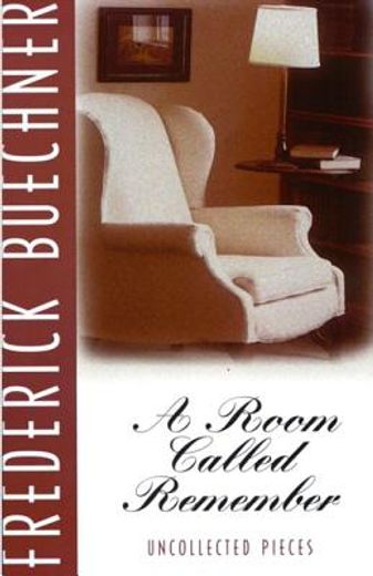 a room called remember,uncollected pieces (en Inglés)