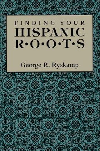 finding your hispanic r-o-o-t-s (in English)