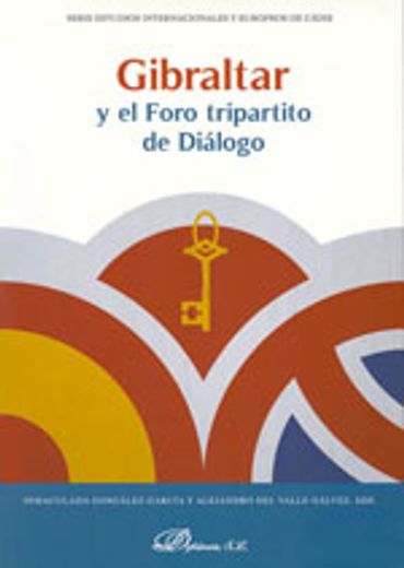 Gibraltar y el Foro tripartito de Diálogo (Serie Estudios Internacionales y Europeos de Cádiz)