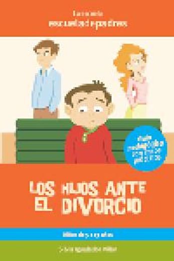 Hijos ante el divorcio, los (Escuela De Padres) (in Spanish)