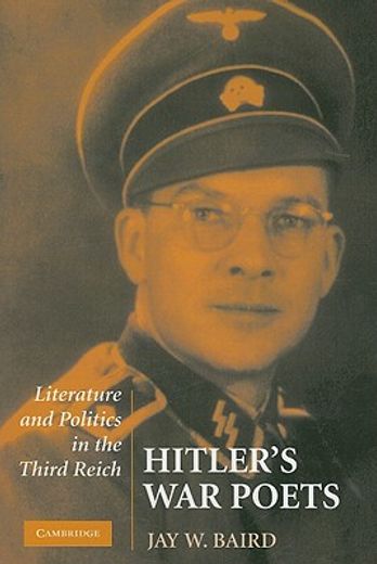 hitler´s war poets,literature and politics in the third reich (in English)