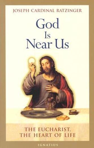 god is near us,the eucharist, the heart of life (en Inglés)