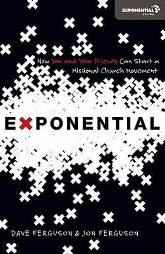 exponential,how you and your friends can start a missional church movement (en Inglés)