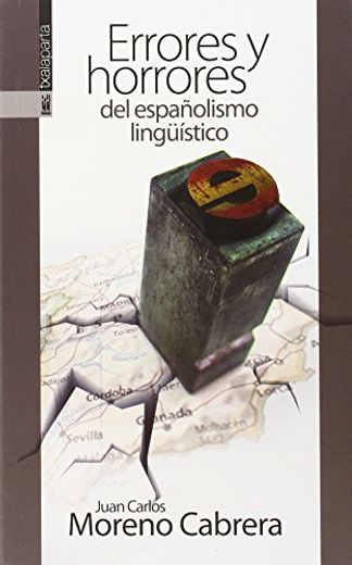 Errores y Horrores del Españolismo Lingüístico (in Spanish)