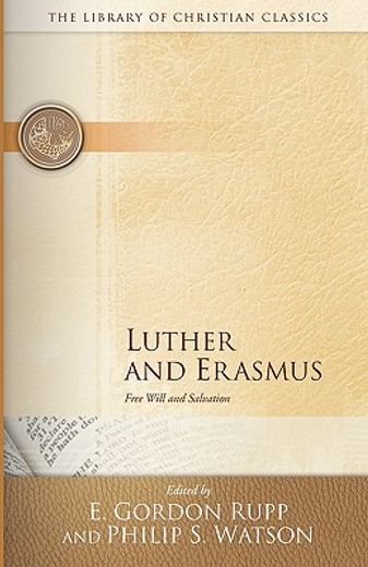 luther and erasmus: free will and salvation (en Inglés)