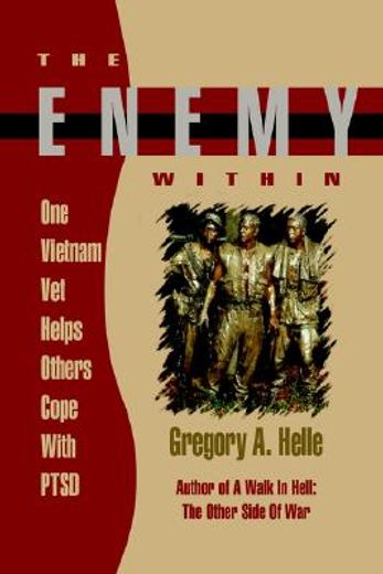 the enemy within,one vietnam veteran helps others cope with ptsd (en Inglés)