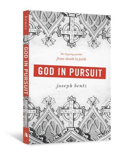 god in pursuit,the tipping points from doubt to faith (en Inglés)