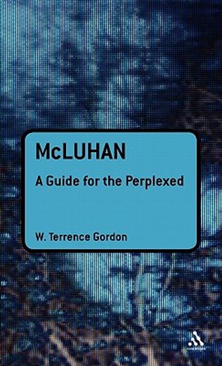 mcluhan,a guide for the perplexed