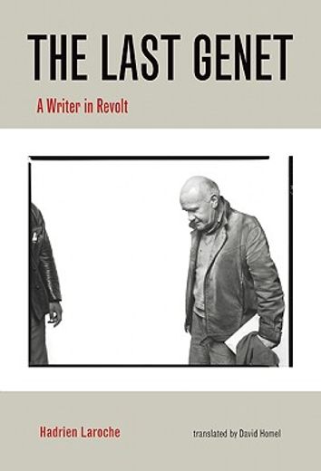The Last Genet: A Writer in Revolt (en Inglés)