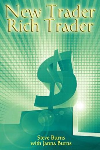 new trader, rich trader: how to make money in the stock market