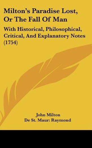 milton`s paradise lost, or the fall of man,with historical, philosophical, critical, and explanatory notes