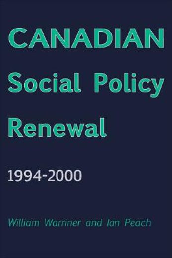 Canadian Social Policy Renewal, 1994?2000 (en Inglés)
