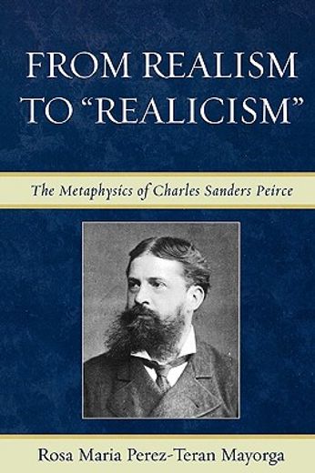 from realism to "realicism",the metaphysics of charles sanders peirce