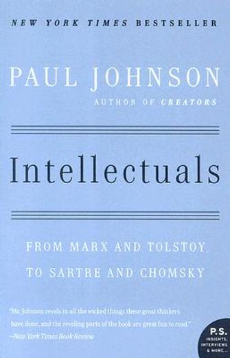 Intellectuals: From Marx and Tolstoy to Sartre and Chomsky (en Inglés)