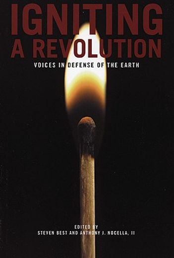 Igniting a Revolution: Voices in Defense of the Earth (en Inglés)