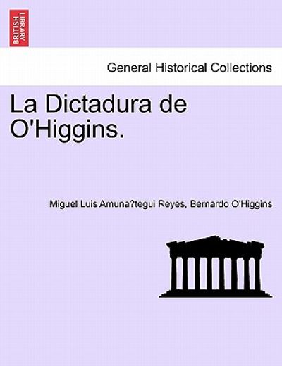 La Dictadura de O'Higgins (in Spanish)