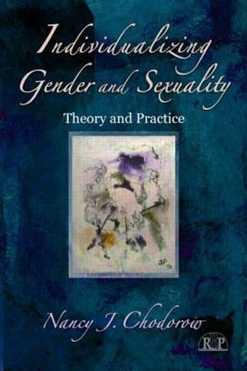 individualizing gender and sexuality,theory and practice