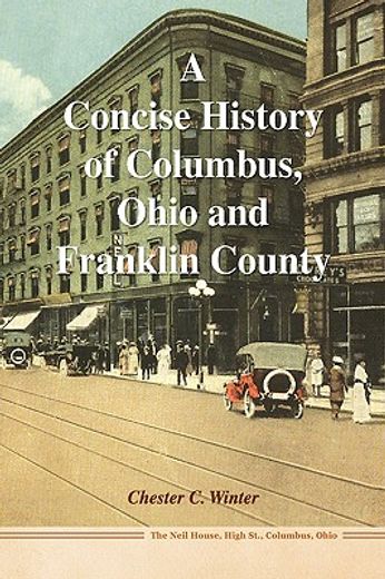 a concise history of columbus, ohio and franklin county (en Inglés)