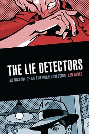 the lie detectors,the history of an american obsession