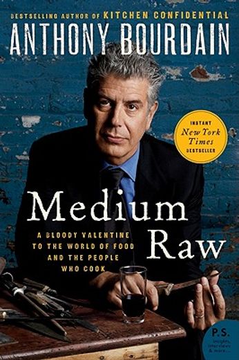 medium raw,a bloody valentine to the world of food and the people who cook (en Inglés)