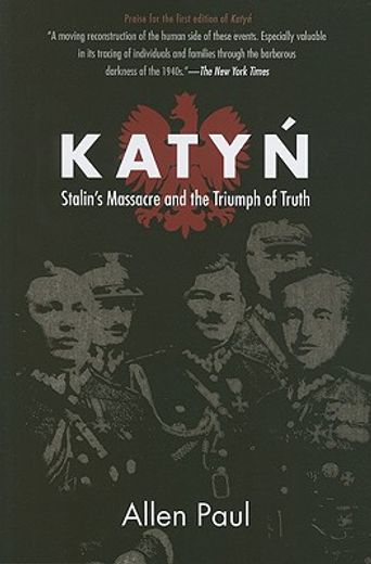 katyn,stalin´s massacre and the triumph of truth (en Inglés)