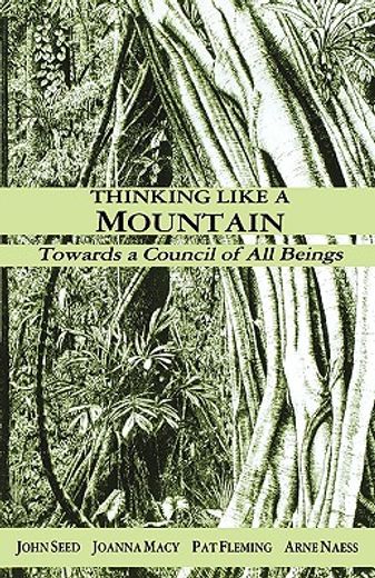 thinking like a mountain: towards a council of all beings (in English)