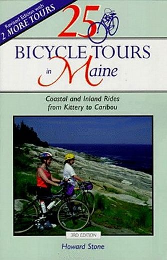 25 bicycle tours in maine,coastal and inland rides from kittery to caribou (en Inglés)