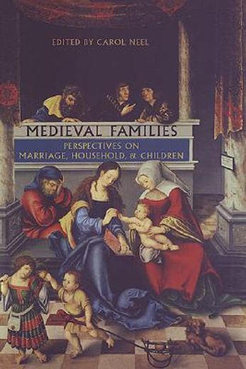 medieval families,perspectives on marriage, household, and children